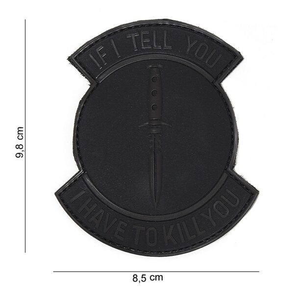444180 4060 99 01 <p>Dit stijlvolle 3D PVC embleem 'If I tell you' in zwart (#16093) is perfect voor het personaliseren van je gear. Het embleem is voorzien van klittenband aan de achterzijde, waardoor het eenvoudig te bevestigen is op jassen, rugzakken of andere uitrusting. Voeg een unieke touch toe aan je militaire of outdoor look met dit opvallende embleem dat zowel functionaliteit als stijl biedt.</p>