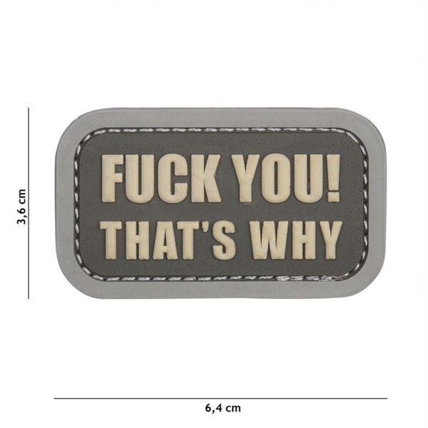 444130 5445 99 01 <p>Voeg een gedurfde touch toe aan je outfit met het 3D PVC embleem "Fuck you that's why" in grijs (#11143). Dit unieke embleem is vervaardigd van hoogwaardig PVC en is voorzien van klittenband aan de achterzijde, waardoor je het eenvoudig kunt bevestigen op verschillende oppervlakken. Perfect voor op je tas, jacket of pet, dit embleem is een echte statement piece voor de avontuurlijke geest. Maak je stijl compleet met een vleugje humor en karakter.</p>