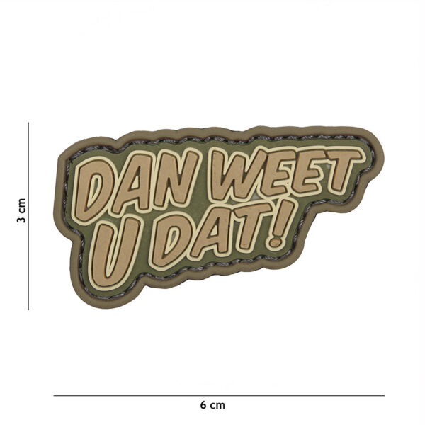 444130 5481 99 01 <p>Dit 3D PVC embleem 'Dan Weet U Dat' in coyote kleur is een must-have voor elke outdoor- en militaire uitrusting. Het embleem is voorzien van een handige klittenband achterzijde, waardoor het eenvoudig op jouw uitrusting aangebracht kan worden. Voeg een unieke touch toe aan je gear en toon je stijl met dit duurzame en veelzijdige embleem.</p>