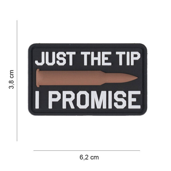444190 7610 99 01 <p>Het embleem 3D PVC 'Just the tip I promise' #6067 is een opvallende accessoire voor elke outdoor- of militaire uitrusting. Dit hoogwaardige embleem is voorzien van klittenband aan de achterzijde, waardoor het eenvoudig op verschillende stoffen en gear kan worden bevestigd. Met zijn unieke ontwerp voegt het niet alleen stijl toe, maar ook een vleugje humor aan je outfit. Perfect voor het personaliseren van jassen, rugzakken of andere uitrusting.</p>
